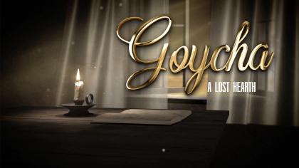 GOYCHA: A LOST HEARTH – DOCUMENTARY FILM
